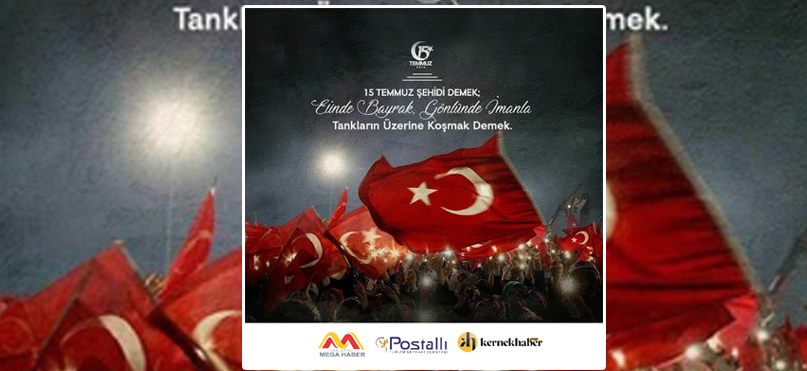 15 Temmuz'u UNUTMA, UNUTTURMA!