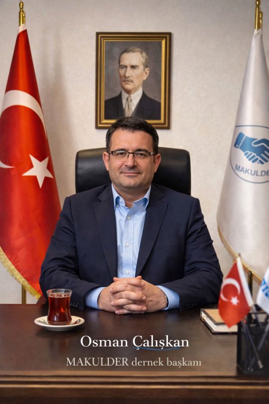 MAKULDER Başkanı Osman Çalışkan’dan Ramazan Ayı Mesajı