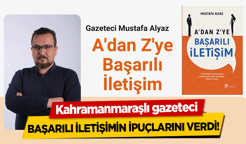 “A’dan Z’ye Başarılı İletişim” Yakında Okuyucularla Buluşacak