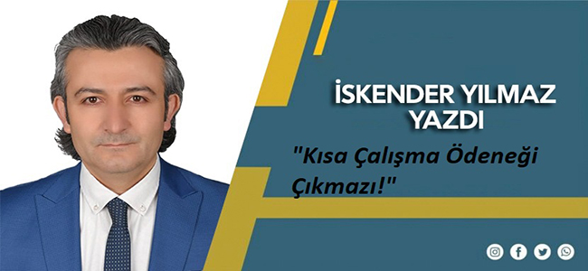 Kısa Çalışma Ödeneği Çıkmazı!