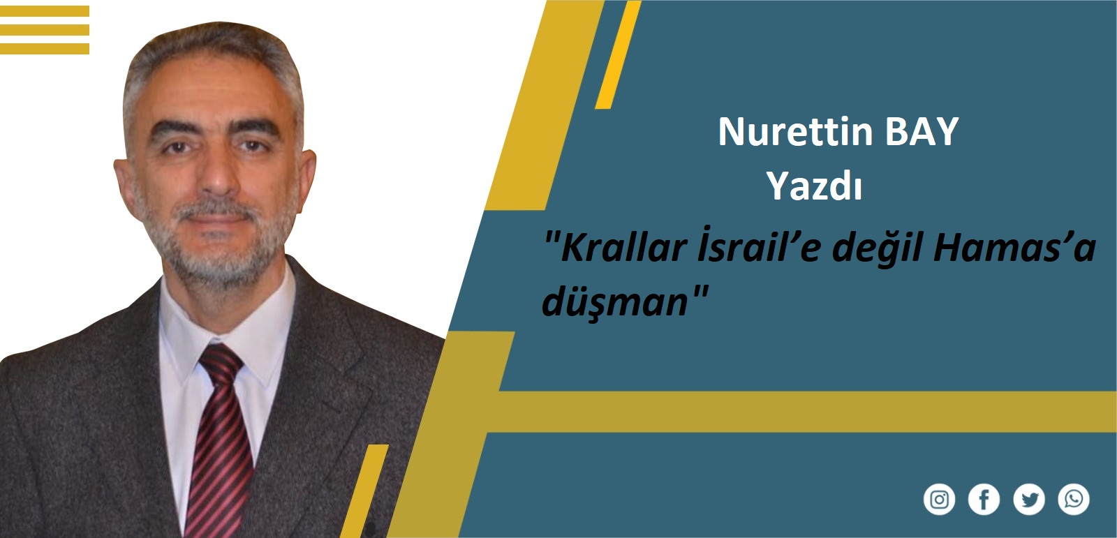 Krallar İsrail’e değil Hamas’a düşman