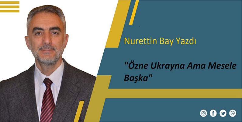 Özne Ukrayna Ama Mesele Başka