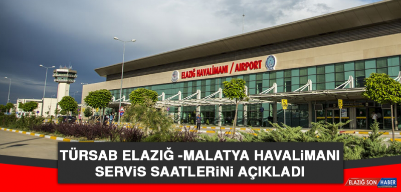 TÜRSAB, Elazığ -Malatya Havalimanı Servis Saatlerini Açıkladı