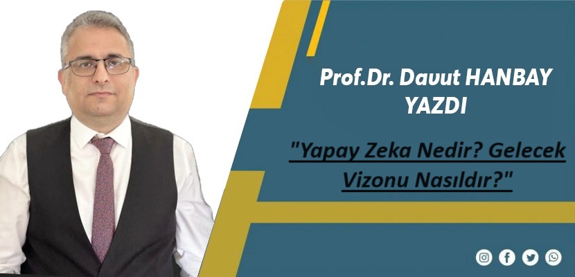 Yapay Zeka Nedir? Gelecek Vizonu Nasıldır?